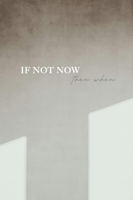 There Is No Better Time Than Now